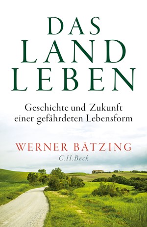 Cover: Werner Bätzing, Das Landleben