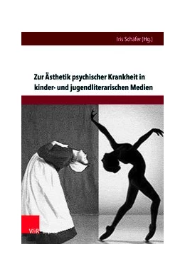 Abbildung von Schäfer | Zur Ästhetik psychischer Krankheit in kinder- und jugendliterarischen Medien | 1. Auflage | 2020 | beck-shop.de