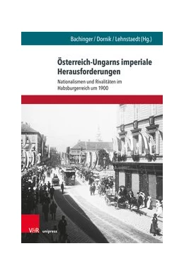 Abbildung von Bachinger / Dornik | Österreich-Ungarns imperiale Herausforderungen | 1. Auflage | 2019 | beck-shop.de