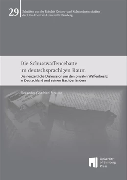 Abbildung von Straube | Die Schusswaffendebatte im deutschsprachigen Raum | 1. Auflage | 2019 | beck-shop.de