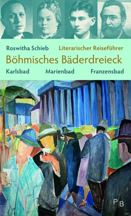 Abbildung von Schieb | Literarischer Reiseführer Böhmisches Bäderdreieck | 2. Auflage | 2019 | beck-shop.de