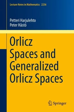Abbildung von Harjulehto / Hästö | Orlicz Spaces and Generalized Orlicz Spaces | 1. Auflage | 2019 | beck-shop.de