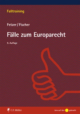 Abbildung von Fetzer / Fischer | Fälle zum Europarecht | 9. Auflage | 2019 | beck-shop.de