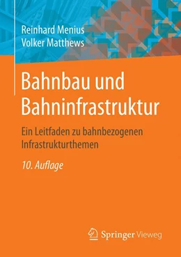 Abbildung von Menius / Matthews | Bahnbau und Bahninfrastruktur | 10. Auflage | 2020 | beck-shop.de