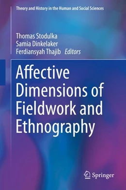 Abbildung von Stodulka / Dinkelaker | Affective Dimensions of Fieldwork and Ethnography | 1. Auflage | 2019 | beck-shop.de