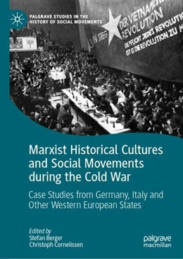 Abbildung von Berger / Cornelissen | Marxist Historical Cultures and Social Movements during the Cold War | 1. Auflage | 2019 | beck-shop.de