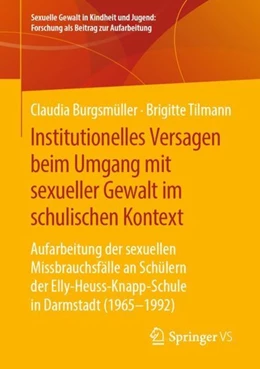 Abbildung von Burgsmüller / Tilmann | Institutionelles Versagen beim Umgang mit sexueller Gewalt im schulischen Kontext | 1. Auflage | 2019 | beck-shop.de