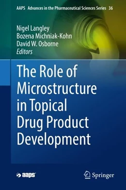 Abbildung von Langley / Michniak-Kohn | The Role of Microstructure in Topical Drug Product Development | 1. Auflage | 2019 | beck-shop.de