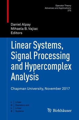 Abbildung von Alpay / Vajiac | Linear Systems, Signal Processing and Hypercomplex Analysis | 1. Auflage | 2019 | beck-shop.de