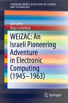 Abbildung von Corry / Leviathan | WEIZAC: An Israeli Pioneering Adventure in Electronic Computing (1945-1963) | 1. Auflage | 2019 | beck-shop.de
