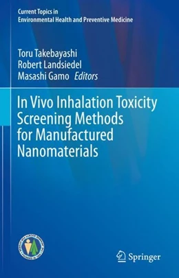 Abbildung von Takebayashi / Landsiedel | In Vivo Inhalation Toxicity Screening Methods for Manufactured Nanomaterials | 1. Auflage | 2019 | beck-shop.de