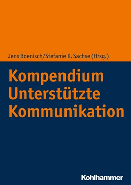 Abbildung von Boenisch / Sachse | Kompendium Unterstützte Kommunikation | 1. Auflage | 2019 | beck-shop.de