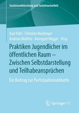 Abbildung von Pohl / Reutlinger | Praktiken Jugendlicher im öffentlichen Raum - Zwischen Selbstdarstellung und Teilhabeansprüchen | 1. Auflage | 2019 | beck-shop.de