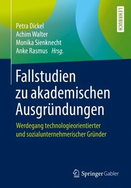 Abbildung von Dickel / Walter | Fallstudien zu akademischen Ausgründungen | 1. Auflage | 2019 | beck-shop.de