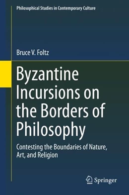 Abbildung von Foltz | Byzantine Incursions on the Borders of Philosophy | 1. Auflage | 2019 | beck-shop.de