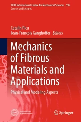 Abbildung von Picu / Ganghoffer | Mechanics of Fibrous Materials and Applications | 1. Auflage | 2019 | beck-shop.de