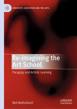 Abbildung von Mulholland | Re-imagining the Art School | 1. Auflage | 2019 | beck-shop.de
