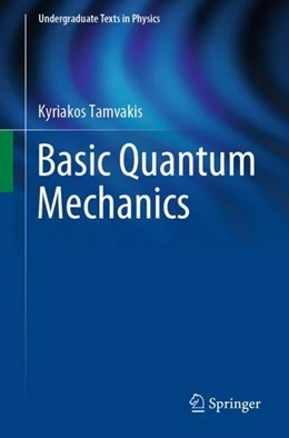 Abbildung von Tamvakis | Basic Quantum Mechanics | 1. Auflage | 2019 | beck-shop.de