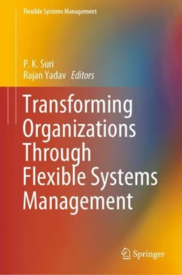 Abbildung von Suri / Yadav | Transforming Organizations Through Flexible Systems Management | 1. Auflage | 2019 | beck-shop.de