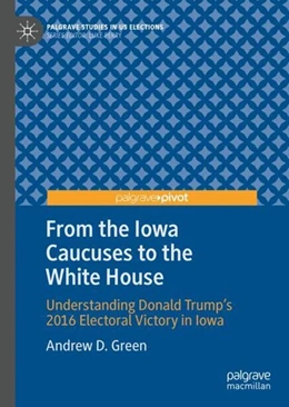 Abbildung von Green | From the Iowa Caucuses to the White House | 1. Auflage | 2019 | beck-shop.de