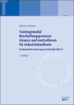 Abbildung von Strasser / Clemenz | Trainingsmodul Beschaffungsprozesse steuern und kontrollieren für Industriekaufleute | 3. Auflage | 2019 | beck-shop.de