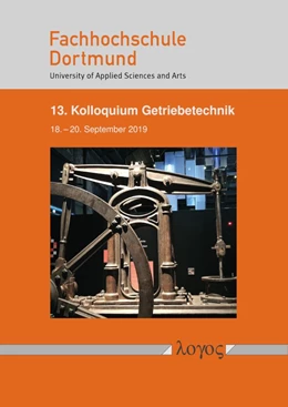 Abbildung von Gössner | Tagungsband 13. Kolloquium Getriebetechnik, Fachhochschule Dortmund, 18. - 20. September 2019 | 1. Auflage | 2018 | beck-shop.de