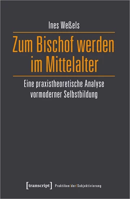 Abbildung von Weßels | Zum Bischof werden im Mittelalter | 1. Auflage | 2020 | beck-shop.de