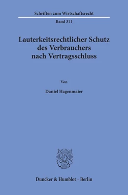 Abbildung von Hagenmaier | Lauterkeitsrechtlicher Schutz des Verbrauchers nach Vertragsschluss | 1. Auflage | 2019 | 311 | beck-shop.de