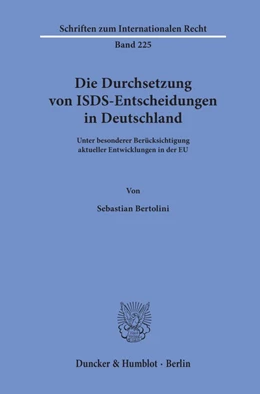 Abbildung von Bertolini | Die Durchsetzung von ISDS-Entscheidungen in Deutschland | 1. Auflage | 2019 | 225 | beck-shop.de