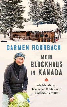 Abbildung von Rohrbach | Mein Blockhaus in Kanada | 1. Auflage | 2019 | beck-shop.de
