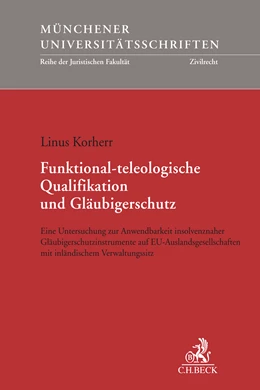 Abbildung von Korherr | Funktional-teleologische Qualifikation und Gläubigerschutz | 1. Auflage | 2019 | Band 254 | beck-shop.de