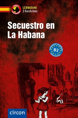 Abbildung von Martín / Montes Vicente | Secuestro en La Habana. Spanisch B2 | 1. Auflage | 2019 | beck-shop.de