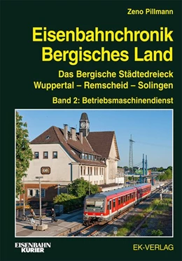 Abbildung von Pillmann | Eisenbahnchronik Bergisches Land - Band 2 | 1. Auflage | 2020 | beck-shop.de