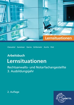 Abbildung von Cleesattel / Gansloser | Rechtsanwalts- und Notarfachangestellte, Arbeitsbuch 3. Ausbildungsjahr | 2. Auflage | 2019 | beck-shop.de