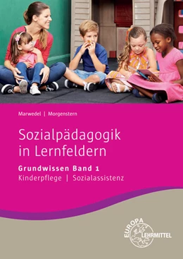 Abbildung von Marwedel / Morgenstern | Sozialpädagogik in Lernfeldern Grundwissen Band 1 | 6. Auflage | 2019 | beck-shop.de