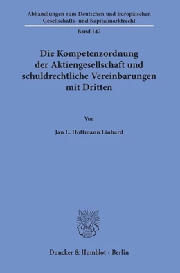 Abbildung von Hoffmann Linhard | Die Kompetenzordnung der Aktiengesellschaft und schuldrechtliche Vereinbarungen mit Dritten | 1. Auflage | 2019 | 147 | beck-shop.de
