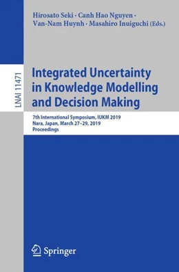 Abbildung von Seki / Nguyen | Integrated Uncertainty in Knowledge Modelling and Decision Making | 1. Auflage | 2019 | beck-shop.de