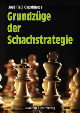 Abbildung von Capablanca / Ullrich | Grundzüge der Schachstrategie | 10. Auflage | 2019 | beck-shop.de