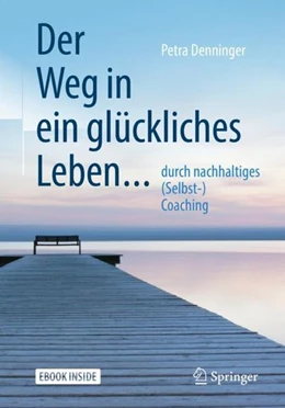 Abbildung von Denninger | Der Weg in ein glückliches Leben ... | 1. Auflage | 2019 | beck-shop.de