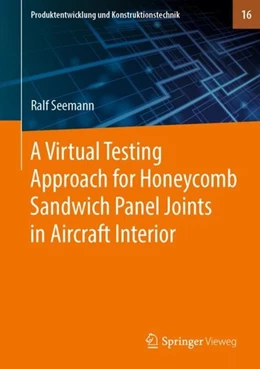 Abbildung von Seemann | A Virtual Testing Approach for Honeycomb Sandwich Panel Joints in Aircraft Interior | 1. Auflage | 2019 | beck-shop.de