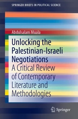Abbildung von Muala | Unlocking the Palestinian-Israeli Negotiations | 1. Auflage | 2019 | beck-shop.de