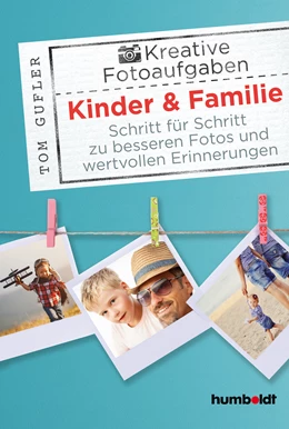 Abbildung von Gufler | Kreative Foto-Aufgaben: Kinder & Familie | 1. Auflage | 2019 | beck-shop.de
