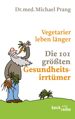 Abbildung von Prang, Dr. med. Michael | Vegetarier leben länger | 3. Auflage | 2011 | 1824 | beck-shop.de