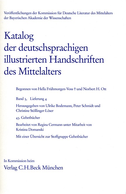 Cover: Hella Frühmorgen-Voss|Norbert H. Ott, Katalog der deutschsprachigen illustrierten Handschriften des Mittelalters Band 5/1, Lfg. 4: 43