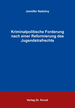 Abbildung von Nadolny | Kriminalpolitische Forderung nach einer Reformierung des Jugendstrafrechts | 1. Auflage | 2019 | 373 | beck-shop.de