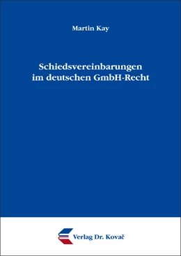 Abbildung von Kay | Schiedsvereinbarungen im deutschen GmbH-Recht | 1. Auflage | 2019 | 436 | beck-shop.de