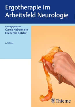 Abbildung von Habermann / Kolster | Ergotherapie im Arbeitsfeld Neurologie | 3. Auflage | 2020 | beck-shop.de