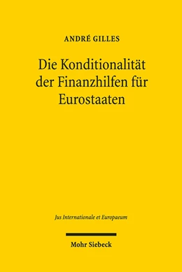 Abbildung von Gilles | Die Konditionalität der Finanzhilfen für Eurostaaten | 1. Auflage | 2019 | beck-shop.de