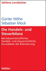Abbildung von Wöhe / Mock | Die Handels- und Steuerbilanz - Betriebswirtschaftliche, handels- und steuerrechtliche Grundsätze der Bilanzierung | 2010 | beck-shop.de