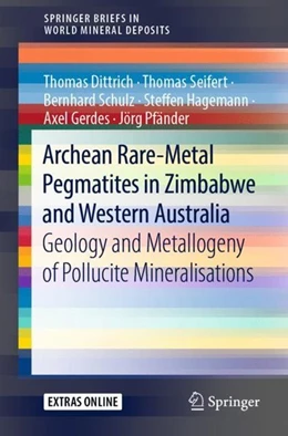 Abbildung von Dittrich / Seifert | Archean Rare-Metal Pegmatites in Zimbabwe and Western Australia | 1. Auflage | 2019 | beck-shop.de
